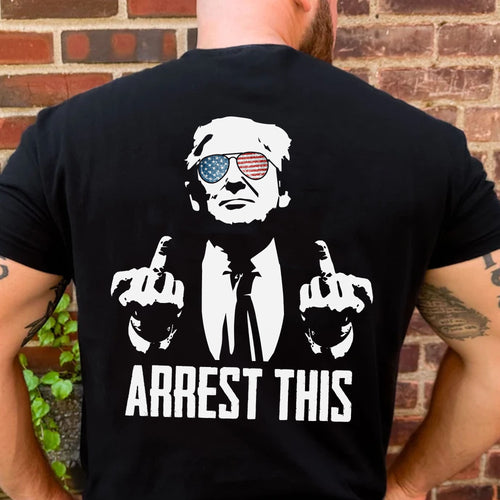 Arrest This Trump 2024 Middle Fingers Unisex Shirt | Trump 2024 Shirt | Republican Shirt | Trump Supporters Backside Shirt Dark C1074 - GOP