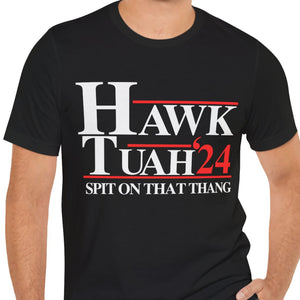 Hawk Tuah Spit On That Thang 2024 Shirt | Election Shirt | Political Dark Tee C1075 - GOP