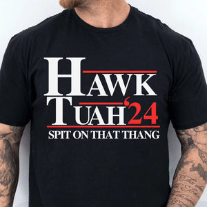 Hawk Tuah Spit On That Thang 2024 Shirt | Election Shirt | Political Dark Tee C1075 - GOP