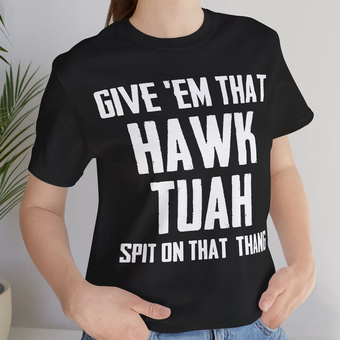 Give Em That Hawk Tuah Spit On That Thang Shirt | Political Election Dark Tee C1076 - GOP