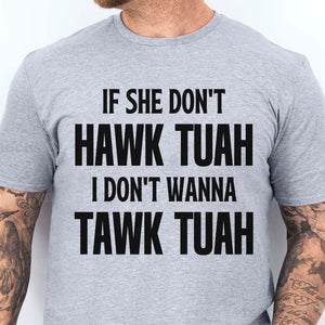 If She Dont Hawk Tuah | Hawk Tuah Spit On That Thang Shirt | Political Election Bright Tee C1078 - GOP