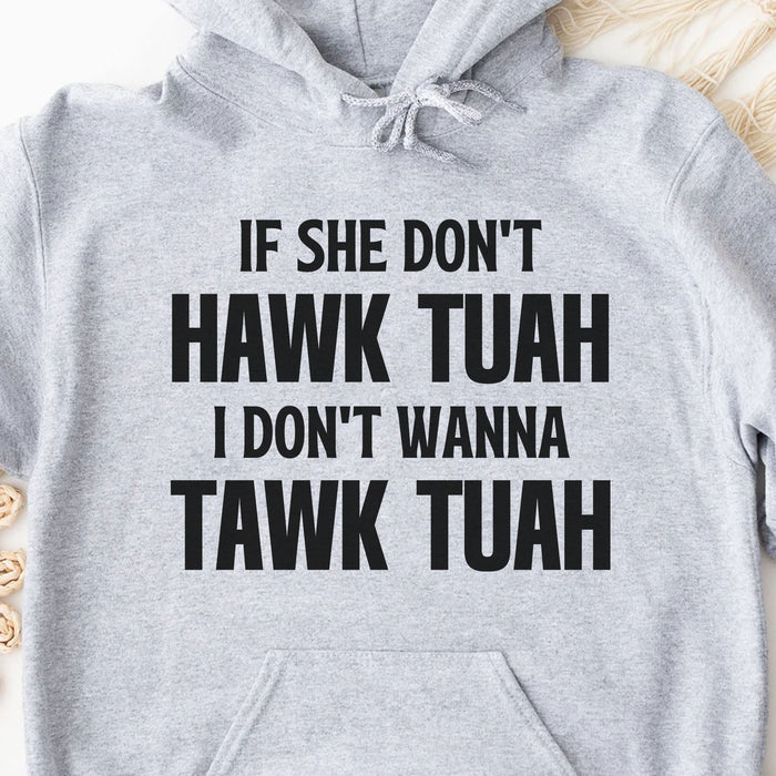 If She Dont Hawk Tuah | Hawk Tuah Spit On That Thang Shirt | Political Election Bright Tee C1078 - GOP