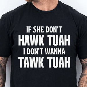 If She Dont Hawk Tuah | Hawk Tuah Spit On That Thang Shirt | Political Election Dark Tee C1078 - GOP