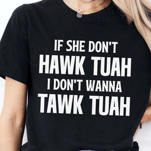 If She Dont Hawk Tuah | Hawk Tuah Spit On That Thang Shirt | Political Election Dark Tee C1078 - GOP