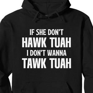 If She Dont Hawk Tuah | Hawk Tuah Spit On That Thang Shirt | Political Election Dark Tee C1078 - GOP