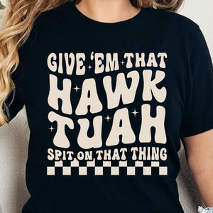 Give Em That Hawk Tuah Spit On That Thing Shirt | Hawk Tuah Shirt | Political Election Dark Tee C1080 - GOP