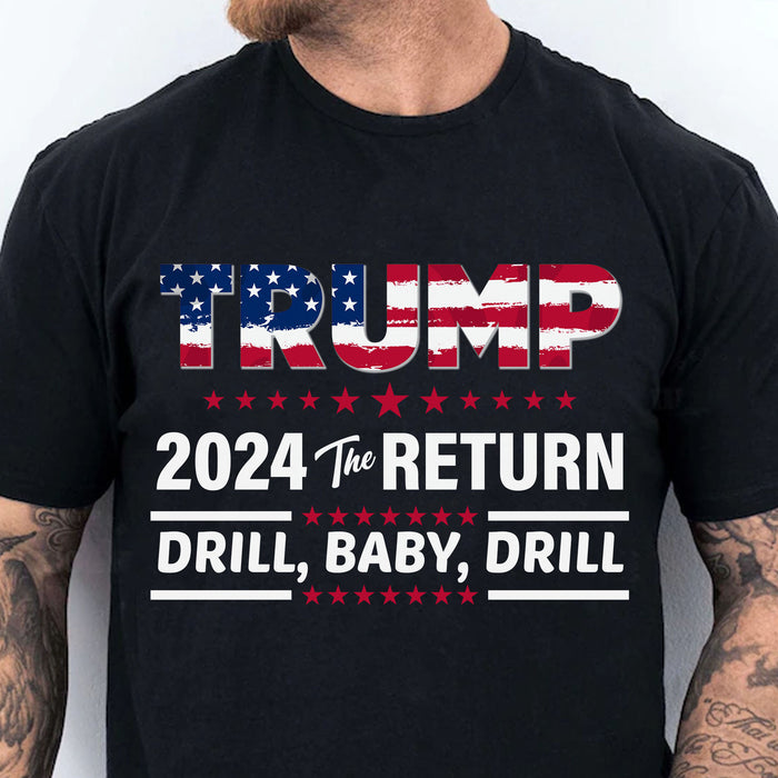 Trump 2024 Drill Baby Drill Unisex Shirt | Trump 2024 Shirt | Republican Shirt | Trump Supporters Shirt Dark C1087 - GOP