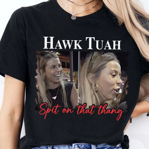 Hawk Tuah Spit On That Thang 2024 Photo Meme Girl | Hawk Tuah Shirt | Election Tee | Political Dark Shirt C1088 - GOP