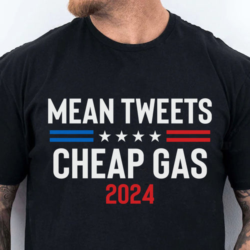 Mean Tweets Cheap Gas 2024 Unisex Shirt | Trump 2024 Shirt | Republican Shirt | Trump Supporters Shirt Dark C1091 - GOP
