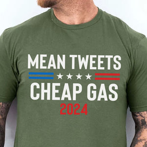 Mean Tweets Cheap Gas 2024 Unisex Shirt | Trump 2024 Shirt | Republican Shirt | Trump Supporters Shirt Dark C1091 - GOP