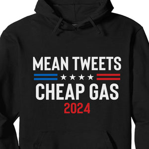 Mean Tweets Cheap Gas 2024 Unisex Shirt | Trump 2024 Shirt | Republican Shirt | Trump Supporters Shirt Dark C1091 - GOP