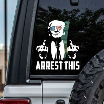 Arrest This Trump 2024 Decals | Trump Supporters Decals | Car Window Decals | Donald Trump Stickers C1099 - GOP