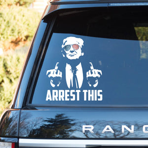 Arrest This Trump 2024 Decals | Trump Supporters Decals | Car Window Decals | Donald Trump Stickers C1099 - GOP