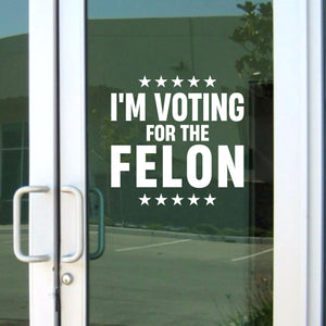 Vote For Felon Trump 2024 Decals | Trump Supporters Decals | Car Window Decals | Donald Trump Stickers C1101 - GOP