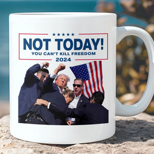 Not Today You Can't Kill Freedom | Trump Fight 2024 Mug | Trump Pennsylvania Rally | Trump Fight Mug C1109 - GOP