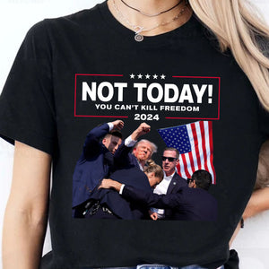 Not Today You Can't Kill Freedom | Trump Fight 2024 Shirt Pennsylvania Rally | Shirt Dark C1109 - GOP