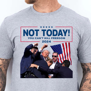 Not Today You Can't Kill Freedom | Trump Fight Shirt | Donald Trump Shirt Bright C1109 - GOP