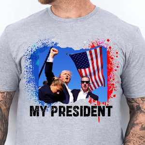 Trump Is My President | Trump Fight 2024 Shirt Pennsylvania Rally | Shirt Bright C1113 - GOP