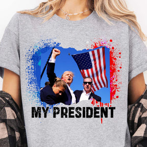 Trump Is My President | Trump Fight 2024 Shirt Pennsylvania Rally | Shirt Bright C1113 - GOP