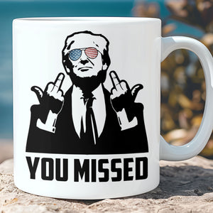 You Missed | Trump Fight 2024 Mug | Trump Pennsylvania Rally | Trump Fight Mug C1115 - GOP