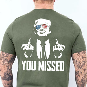 You Missed | Trump Fight 2024 Shirt Pennsylvania Rally | Backside Shirt Dark C1115 - GOP