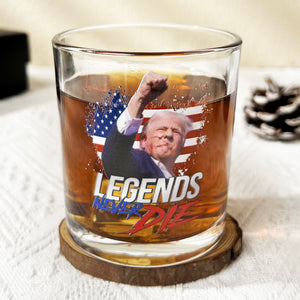 Legends Never Die | Trump Fight 2024 Whisky Glass | Trump Pennsylvania Rally Whiskey Glass | Trump Fight Print Whisky Glasses C1116 - GOP