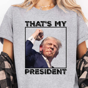 That's My President | Trump Fight Shirt | Donald Trump Shirt Bright T1118 - GOP