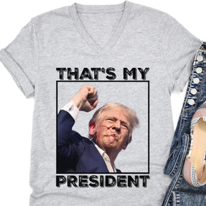 That's My President | Trump Fight Shirt | Donald Trump Shirt Bright T1118 - GOP