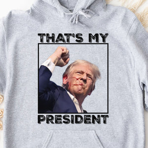 That's My President | Trump Fight Shirt | Donald Trump Shirt Bright T1118 - GOP