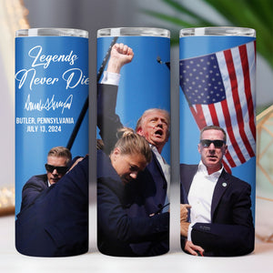 Legends Never Die | Trump Fight 2024 Tumbler | Trump Pennsylvania Rally | Trump Fight Skinny Tumbler C1119 - GOP