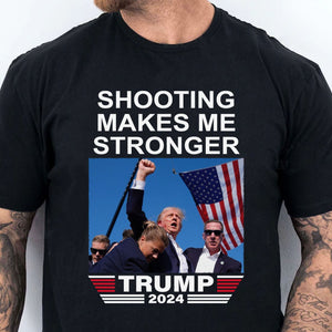 Shooting Makes Me Stronger | Trump Fight 2024 Shirt Pennsylvania Rally | Donald Trump Shirt Dark T1122 - GOP