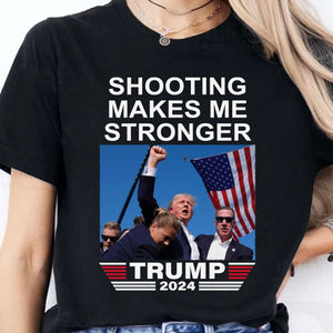 Shooting Makes Me Stronger | Trump Fight 2024 Shirt Pennsylvania Rally | Donald Trump Shirt Dark T1122 - GOP