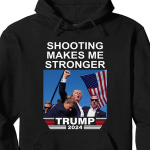 Shooting Makes Me Stronger | Trump Fight 2024 Shirt Pennsylvania Rally | Donald Trump Shirt Dark T1122 - GOP