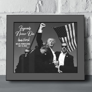 Legends Never Die | Trump Fight 2024 Picture | Trump Pennsylvania Rally | Trump Fight Picture Frame Black and White C1126 - GOP