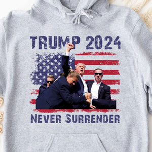 Never Surrender Shirt | Trump Fight Shirt | Donald Trump Shirt Bright T1130 - GOP