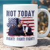 Not Today | Trump Fight 2024 Mug | Trump Pennsylvania Rally | Trump Fight Mug T1131 - GOP