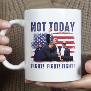 Not Today | Trump Fight 2024 Mug | Trump Pennsylvania Rally | Trump Fight Mug T1131 - GOP