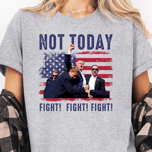 Not Today Shirt | Trump Fight Shirt | Donald Trump Shirt Bright T1131 - GOP