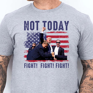 Not Today Shirt | Trump Fight Shirt | Donald Trump Shirt Bright T1131 - GOP