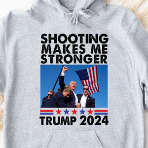 Shooting Makes Me Stronger Shirt | Trump Fight Shirt | Donald Trump Shirt Bright T1133 - GOP