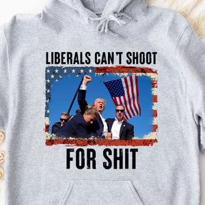 Liberals Can't Shoot Shirt | Trump Fight Shirt | Donald Trump Shirt Bright T1134 - GOP