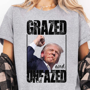 Grazed And Unfazed | Trump Fight Shirt | Donald Trump Shirt Bright T1148- GOP