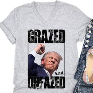 Grazed And Unfazed | Trump Fight Shirt | Donald Trump Shirt Bright T1148- GOP