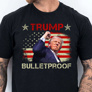 Bullet Proof | Trump Fight 2024 Shirt Pennsylvania Rally | Donald Trump Shirt Dark T1151 - GOP