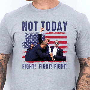 Not Today | Trump Fight 2024 Shirt Pennsylvania Rally | Donald Trump Shirt Bright T1154 - GOP