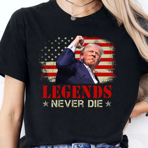 Legends Never Die | Trump Fight 2024 Shirt Pennsylvania Rally | Trump Supporters Shirt Dark T1156 - GOP