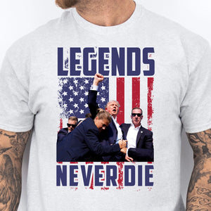 Legends Never Die | Trump Fight 2024 Shirt Pennsylvania Rally | Donald Trump Shirt Bright T1158 - GOP