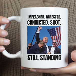 Trump Still Standing | Trump Fight 2024 Mug | Trump Pennsylvania Rally | Trump Fight Mug T1160 - GOP