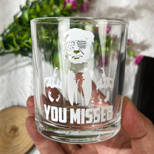 You Missed | Trump Fight 2024 Whisky Glass | Trump Pennsylvania Rally Whiskey Glass | Trump Fight Print Whisky Glasses C1162 - GOP