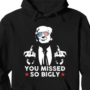 You Missed So Bigly | Trump Fight 2024 Shirt Pennsylvania Rally | Donald Trump Shirt Dark T1164 - GOP